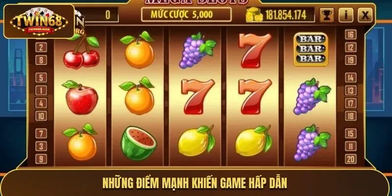 Những điểm mạnh khiến game hấp dẫn