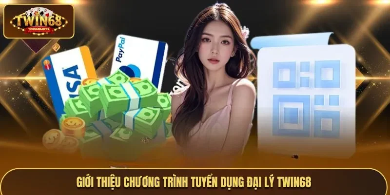 Giới thiệu về chương trình đăng ký đại lý Twin68 nhận hoa hồng
